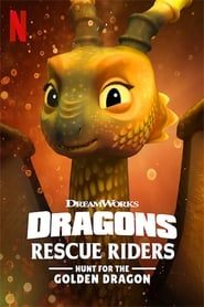 اژدها سوار: شکار اژدهای طلایی  Dragons: Rescue Riders: Hunt for the Golden Dragon