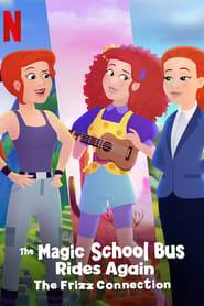 بازگشت سفرهای علمی: اتصال فریز  The Magic School Bus Rides Again: The Frizz Connection
